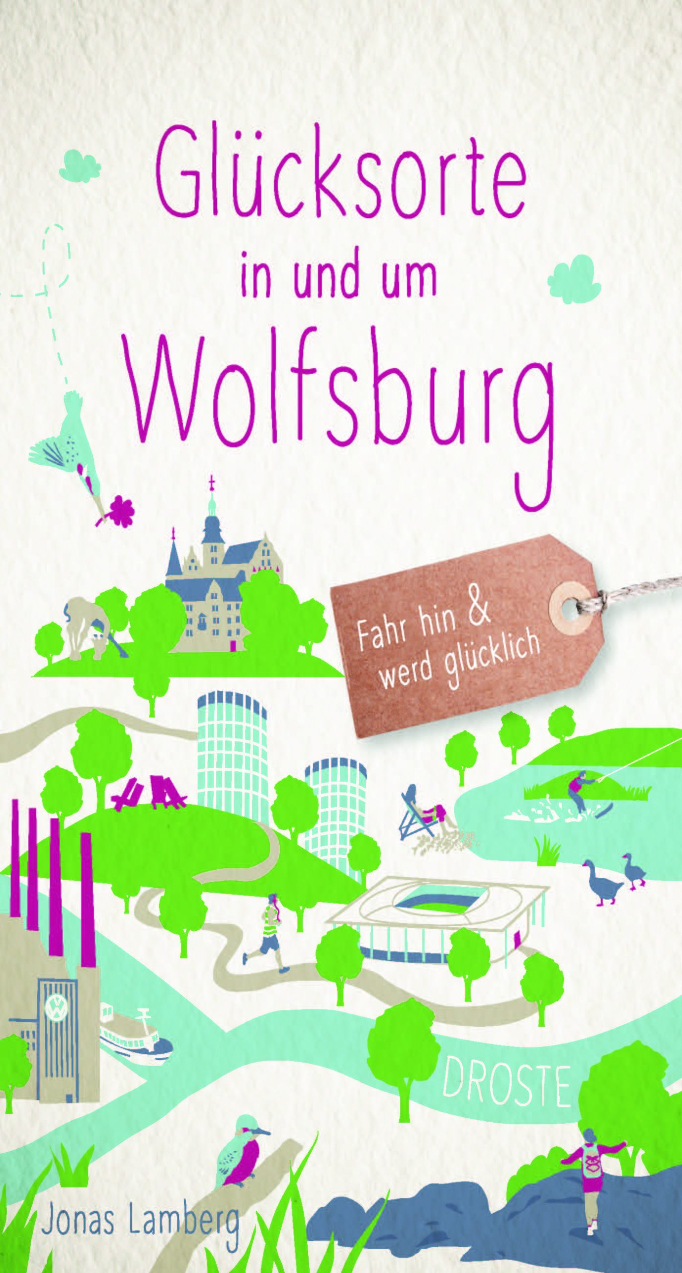 Cover vom Reiseführer Glücksorte in und um Wolfsburg, Jonas Lamberg